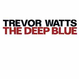 Trevor Watts - The Deep Blue mp3