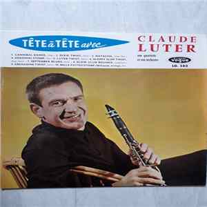 Claude Luter - tête à tête avec Claude Luter son quartette et son orchestre mp3