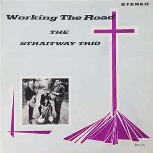 The Straitway Trio - Working The Road mp3