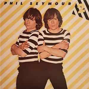 Phil Seymour - Phil Seymour 2 mp3