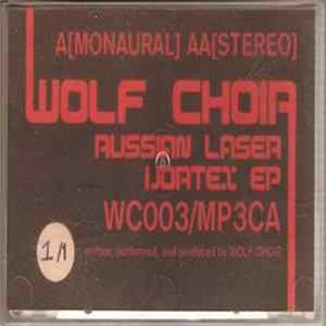 Wolf Choir - Russian Laser Vortex EP mp3