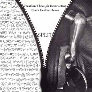 Creation Through Destruction / Black Leather Jesus - Split mp3
