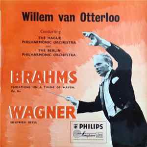Willem Van Otterloo, The Hague Philharmonic Orchestra, The Berlin Philharmonic Orchestra - Brahms-'Haydn' Variations/Wagner-Siegfried Idyll mp3