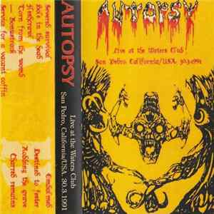 Autopsy - Live At The Waters Club - San Pedro, California/USA 30.3.1991 mp3