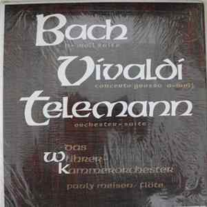 Bach / Vivaldi / Telemann - Das Wührer-Kammerorchester, Pauly Meisen - H-Moll Suite / Concerto Grosso A-moll / Orchester-Suite mp3
