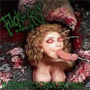 Cranial Discharge, Bloody Obstetric Technology, ROTTENCROTCH, Oily Anal Discharge - Bloodyrottencranialdischarge mp3