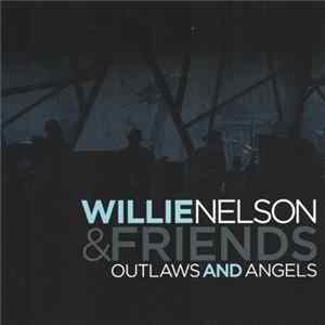 Willie Nelson & Friends - Outlaws And Angels mp3