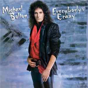 Michael Bolton - Everybody's Crazy mp3