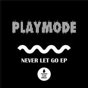 Playmode - Never Let Go EP mp3