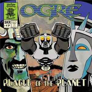 Ogre - Plague Of The Planet mp3