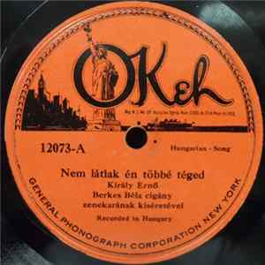 Király Ernő, Berkes Béla Cigány Zenekarának - Nem Látak Én Többé Téged / A Térkép mp3