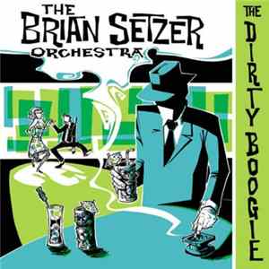 The Brian Setzer Orchestra - The Dirty Boogie mp3