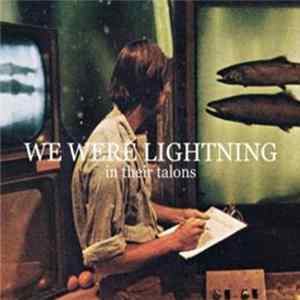 We Were Lightning - In Their Talons mp3