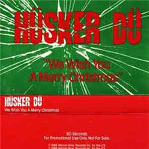 Hüsker Dü - We Wish You A Merry Christmas mp3