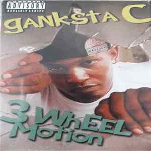 Ganksta C - 3 Wheel Motion mp3