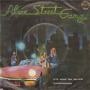 Alice Street Gang - It's Now Or Never / Copacabana mp3