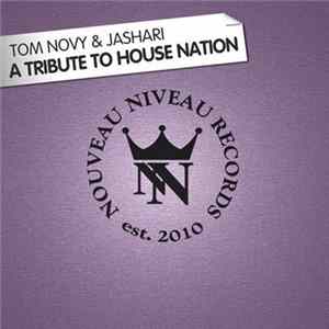 Tom Novy & Jashari - A Tribute To House Nation mp3