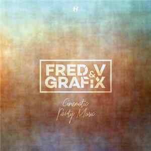 Fred V & Grafix - Cinematic Party Music mp3