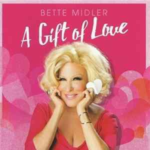 Bette Midler - A Gift Of Love mp3