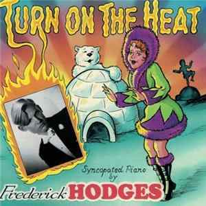 Frederick Hodges - Turn On The Heat mp3