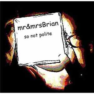 mr&mrsBrian - So Not Polite mp3
