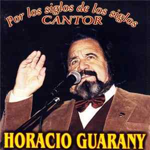 Horacio Guarany - Por Los Siglos de Los Siglos Cantor mp3
