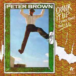 Peter Brown - Crank It Up (Funk Town) (Part 1 & 2) mp3
