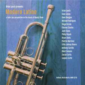 Brian Lynch - Madera Latino: A Latin Jazz Perspective On The Music Of Woody Shaw mp3