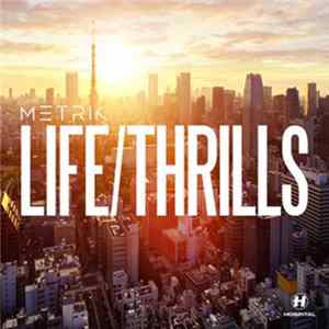 Metrik - Life/Thrills mp3