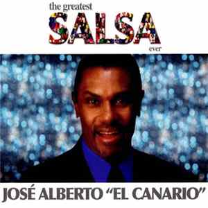 José Alberto 'El Canario' - The Greatest Salsa Ever mp3