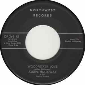 Alden Holloway & His Prairie Riders - Woodpecker Love / Red Rose Of Arkansas mp3