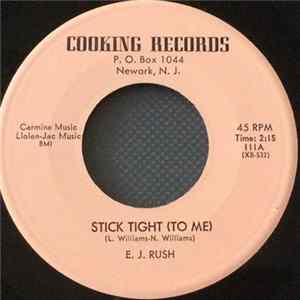 E. J. Rush - Stick Tight (To Me) / Hole In Your Soul mp3