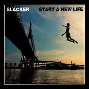 Slacker - Start A New Life mp3