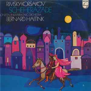 Rimsky-Korsakov, London Philharmonic Orchestra, Bernard Haitink - Scheherazade, Op. 35 mp3