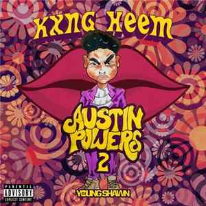 Kxng Heem, DJ Young Shawn - Austin Powers 2 mp3