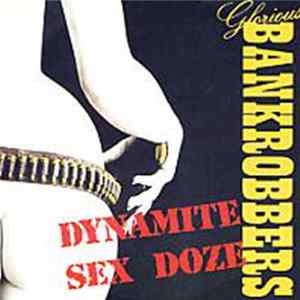 Glorious Bankrobbers - Dynamite Sex Doze mp3