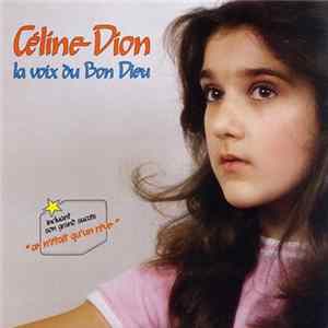 Céline Dion - La Voix Du Bon Dieu mp3