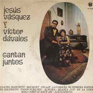 Jesús Vásquez Y Víctor Dávalos - Cantan Juntos mp3