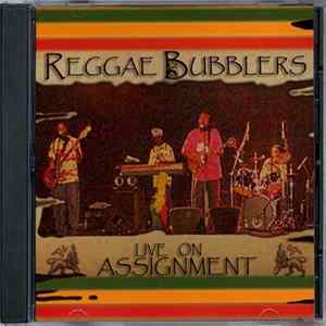 Reggae Bubblers - Live On Assignment mp3