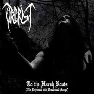 Orcrist - To The Harsh Roots (Old Rehearsal And Unreleased Songs) mp3