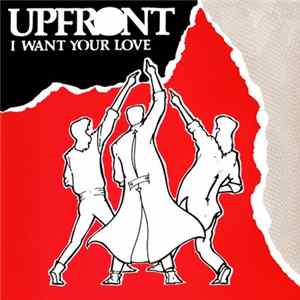 Upfront - I Want Your Love mp3