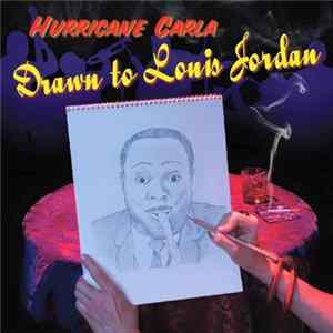 Hurricane Carla - Drawn To Louis Jordan mp3