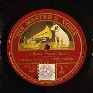 The Band Of H.M. Coldstream Guards - Lynwood Quick March / The Prairie Flower March mp3