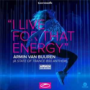 Armin van Buuren - I Live For That Energy (A State Of Trance 800 Anthem) mp3