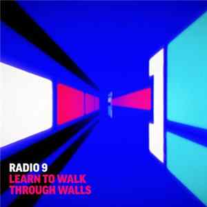 Radio 9 - Learn To Walk Through Walls - EP mp3