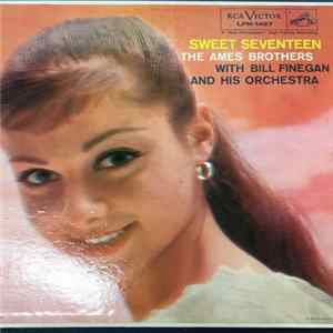 Ames Brothers with Bill Finegan And His Orchestra - Sweet Seventeen mp3