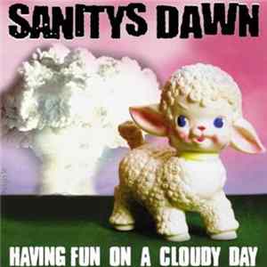 Sanitys Dawn / Wadge - Having Fun On A Cloudy Day / Untitled mp3