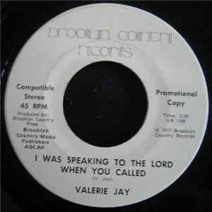 Valerie Jay - I Was Speaking To The Lord When You Called mp3