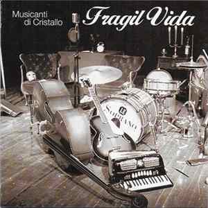 Fragil Vida - Musicanti Di Cristallo mp3