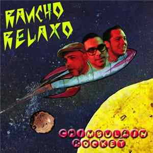 Rancho Relaxo - Chimbulain Rocket mp3